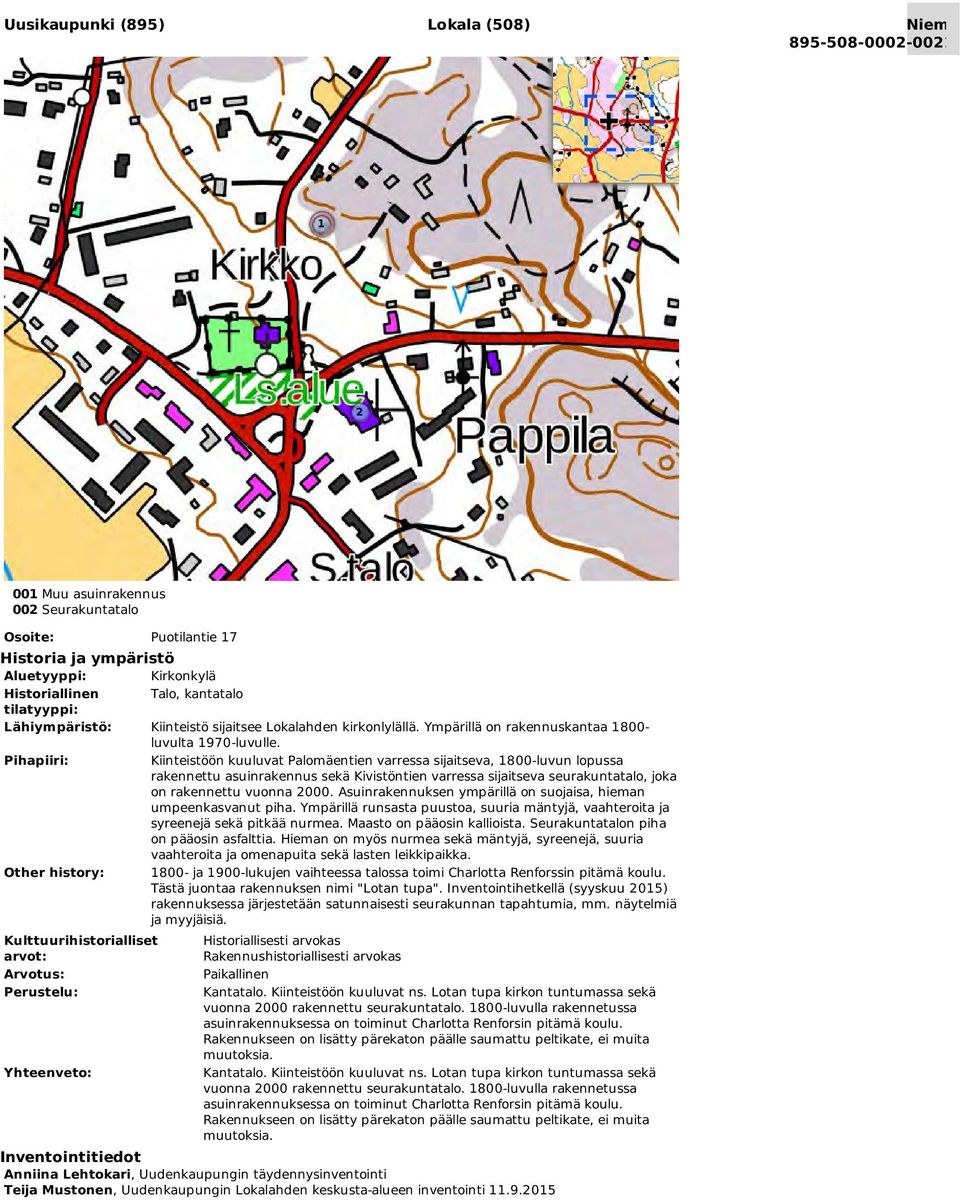 Ympärillä on rakennuskantaa 800- luvulta 970-luvulle.