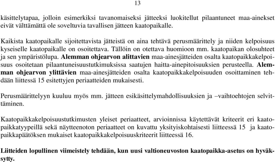 kaatopaikan olosuhteet ja sen ympäristölupa.