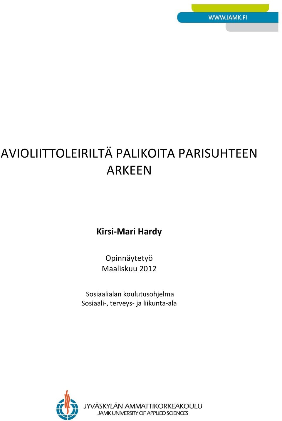 Opinnäytetyö Maaliskuu 2012