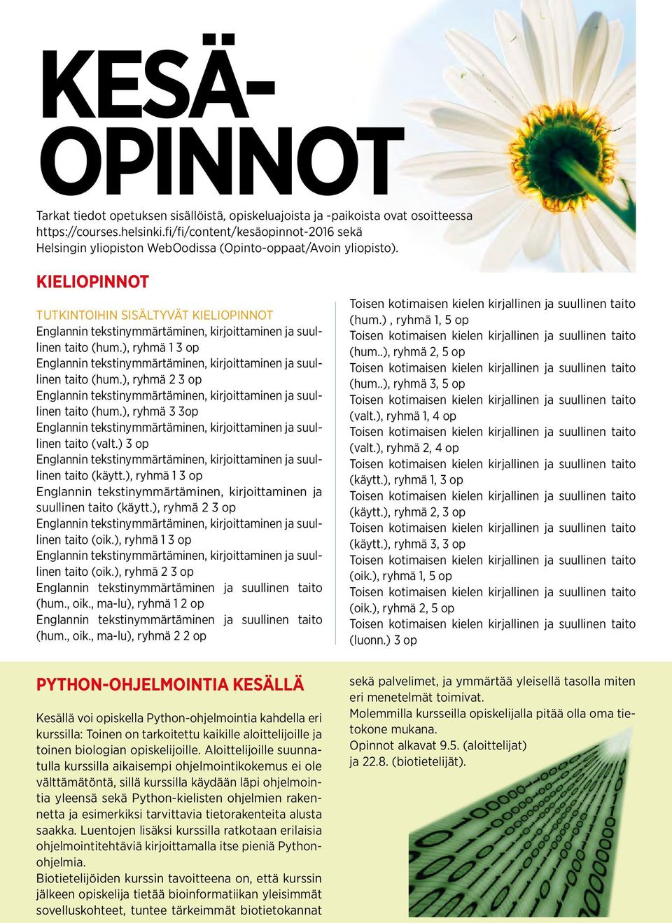 KIELIOPINNOT TUTKINTOIHIN SISÄLTYVÄT KIELIOPINNOT Englannin tekstinymmärtäminen, kirjoittaminen ja suullinen taito (hum.