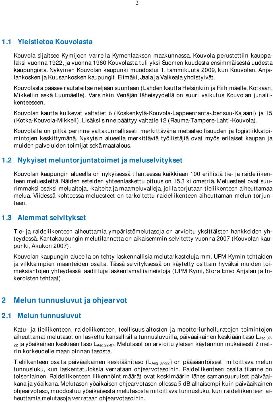 tammikuuta2009,kunkouvolan,anjalankoskenjakuusankoskenkaupungit,elimäki,jaalajavalkealayhdistyivät.