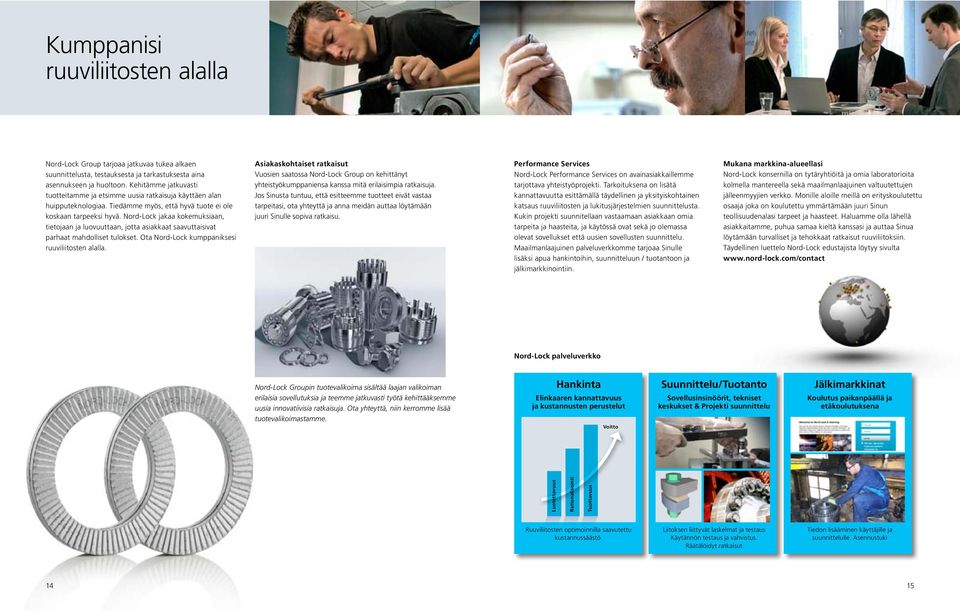 Nord-Lock jakaa kokemuksaan, tetojaan ja luovuuttaan, jotta asakkaat saavuttasvat parhaat mahdollset tulokset. Ota Nord-Lock kumppankses ruuvltosten alalla.