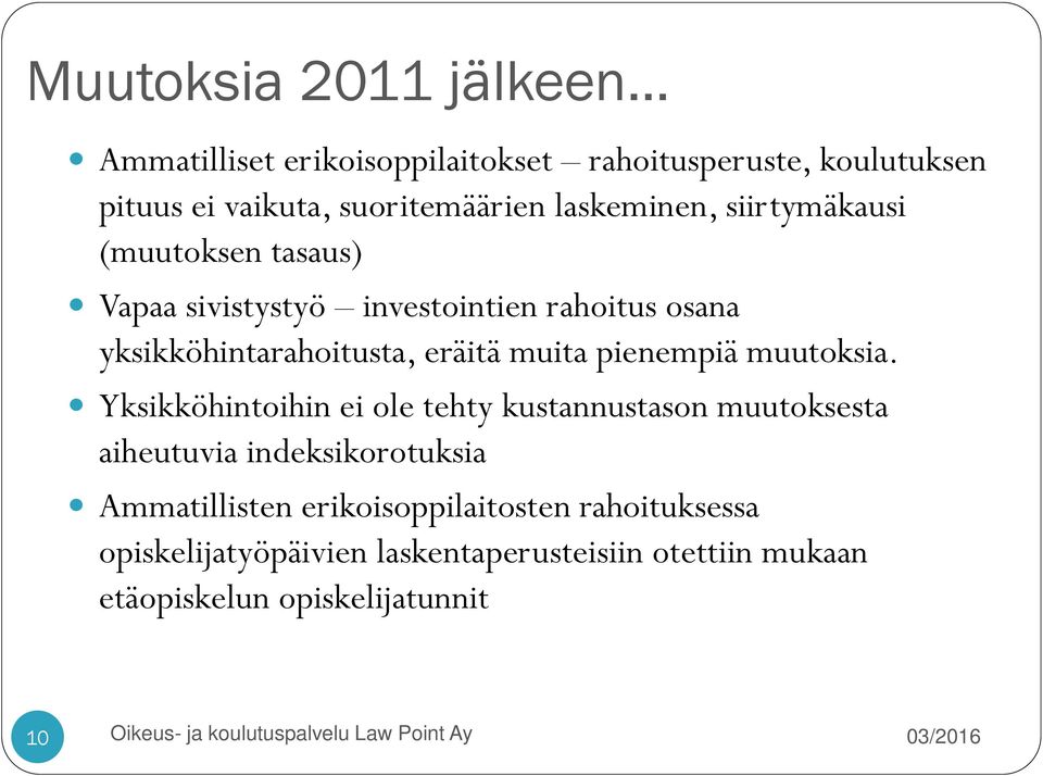 muita pienempiä muutoksia.