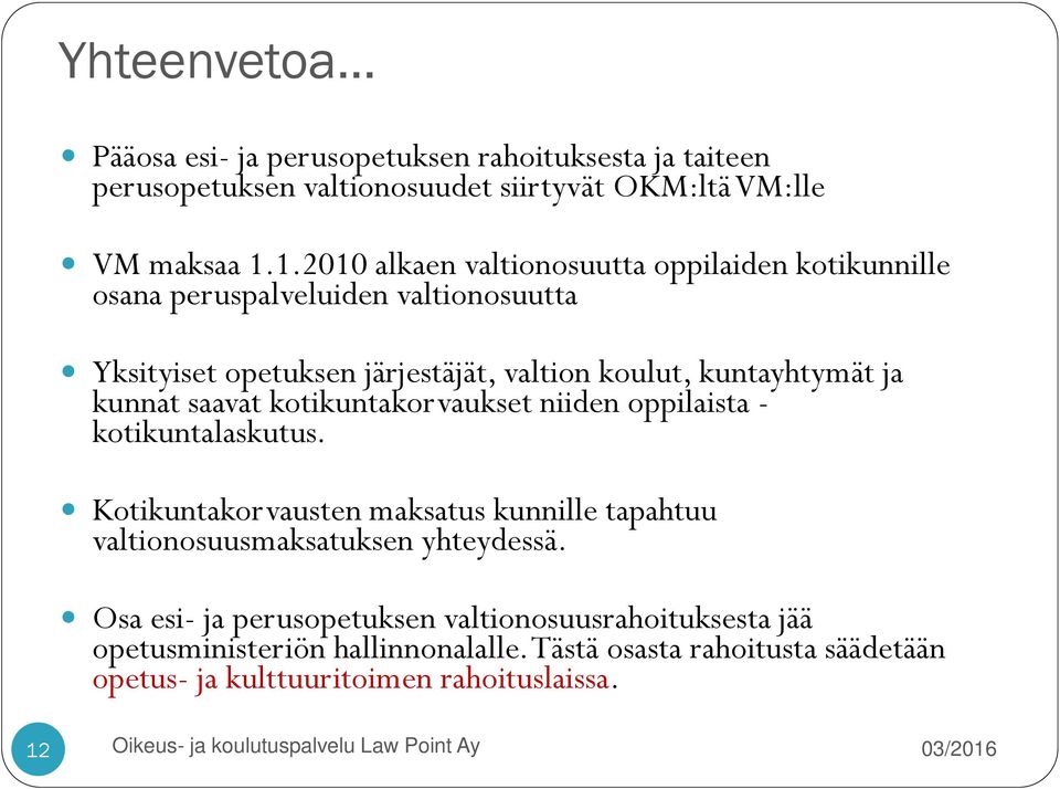 ja kunnat saavat kotikuntakorvaukset niiden oppilaista - kotikuntalaskutus.