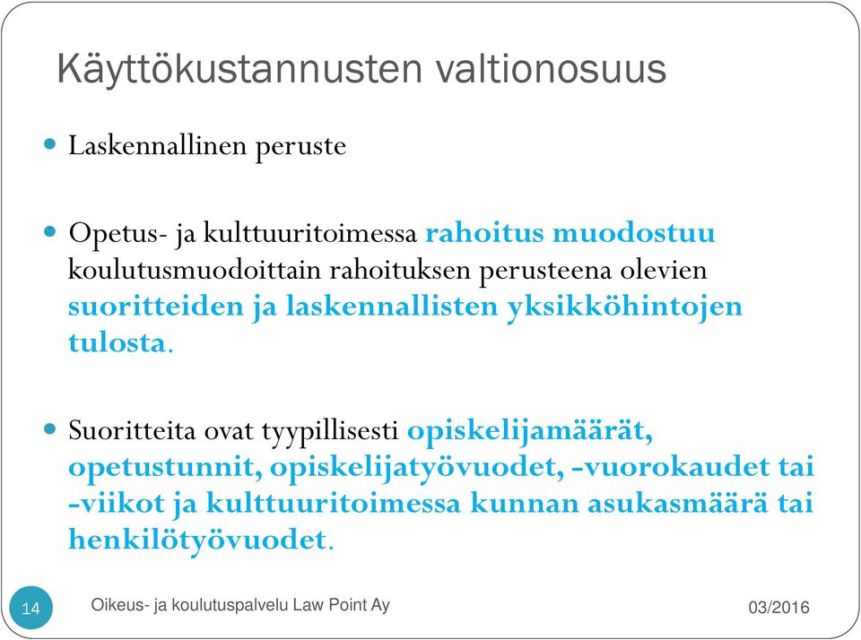yksikköhintojen tulosta.