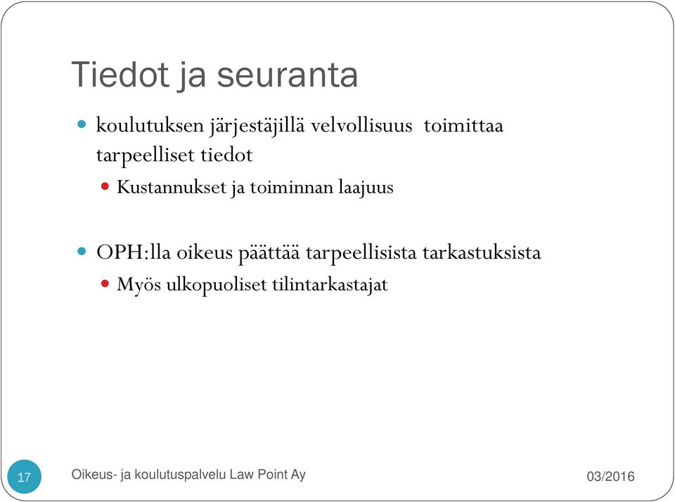Kustannukset ja toiminnan laajuus OPH:lla oikeus