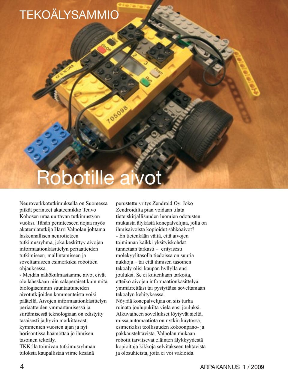 ja soveltamiseen esimerkiksi robottien ohjauksessa.