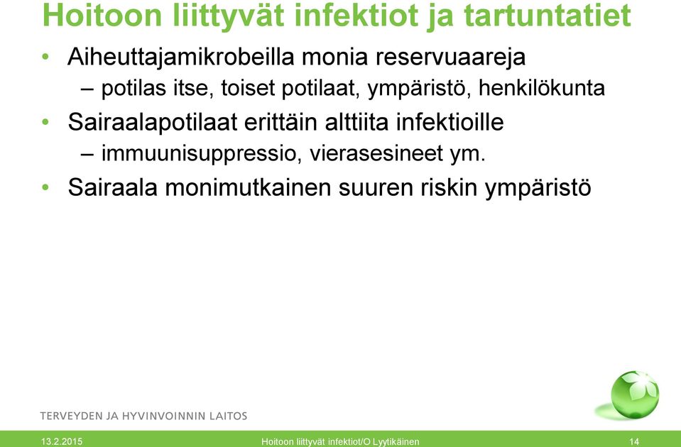 henkilökunta Sairaalapotilaat erittäin alttiita infektioille