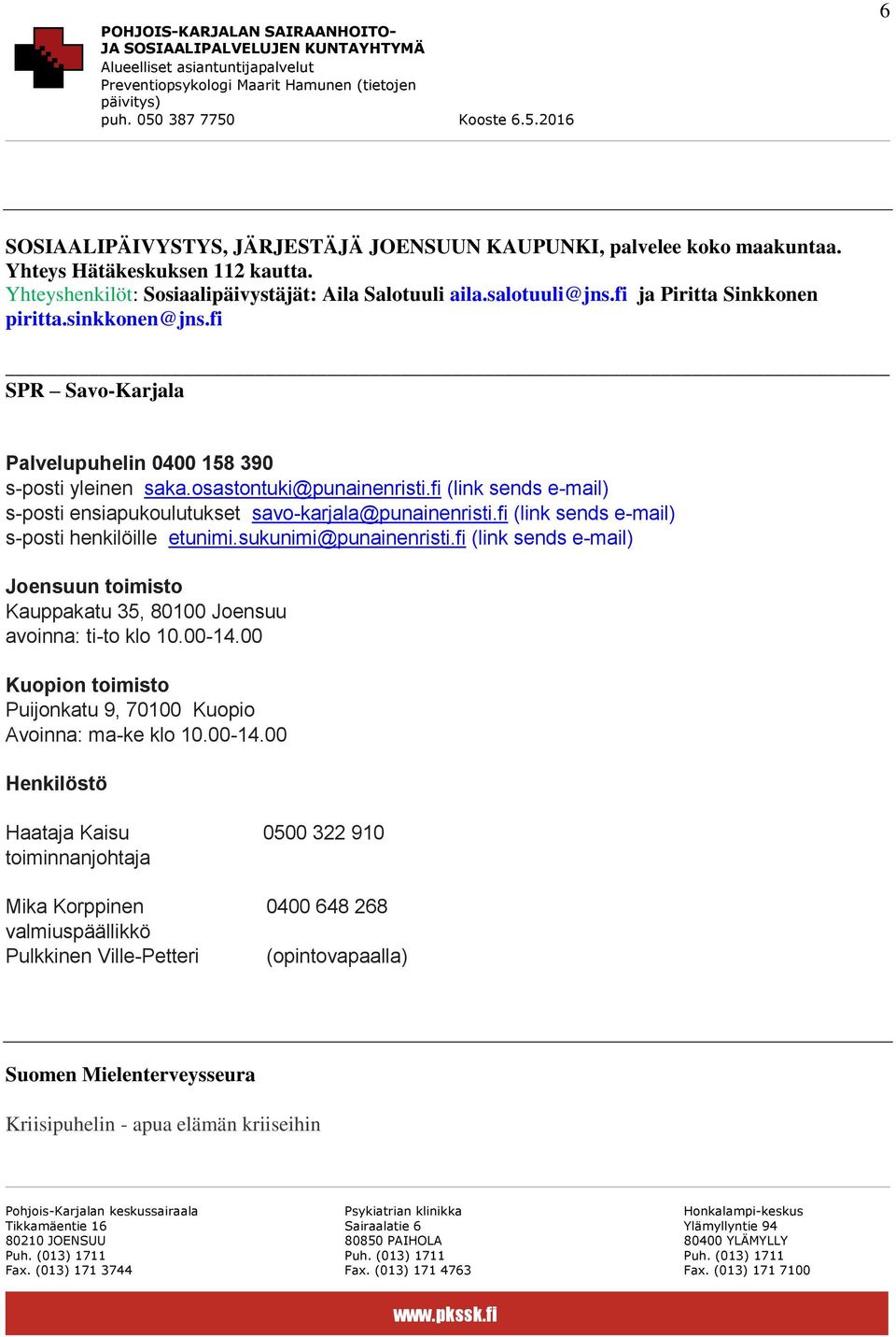 fi (link sends e-mail) s-posti ensiapukoulutukset savo-karjala@punainenristi.fi (link sends e-mail) s-posti henkilöille etunimi.sukunimi@punainenristi.