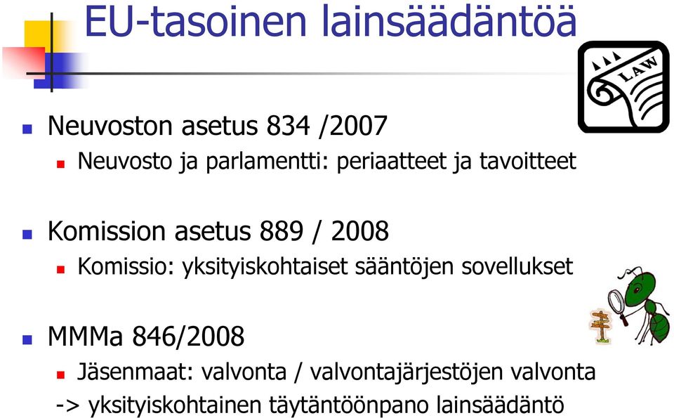 Komissio: yksityiskohtaiset sääntöjen sovellukset MMMa 846/2008