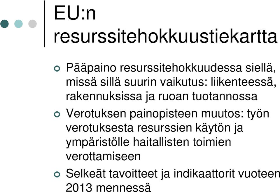 Verotuksen painopisteen muutos: työn verotuksesta resurssien käytön ja