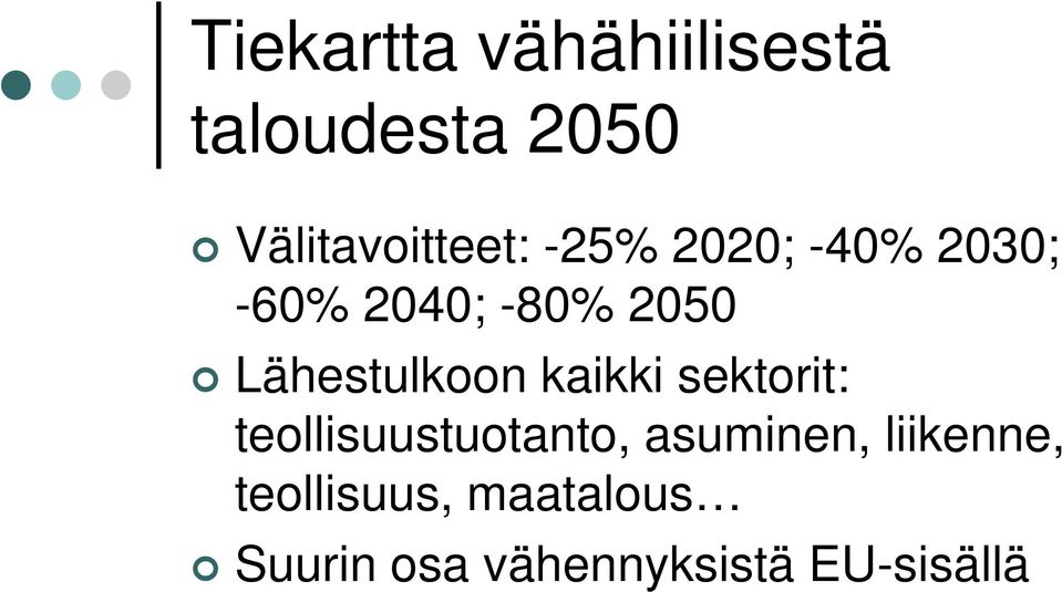 kaikki sektorit: teollisuustuotanto, asuminen, liikenne,