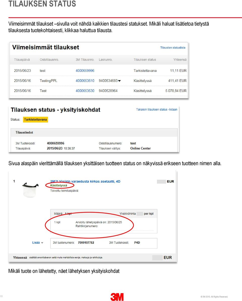 Sivua alaspäin vierittämällä tilauksen yksittäisen tuotteen status on näkyvissä erikseen