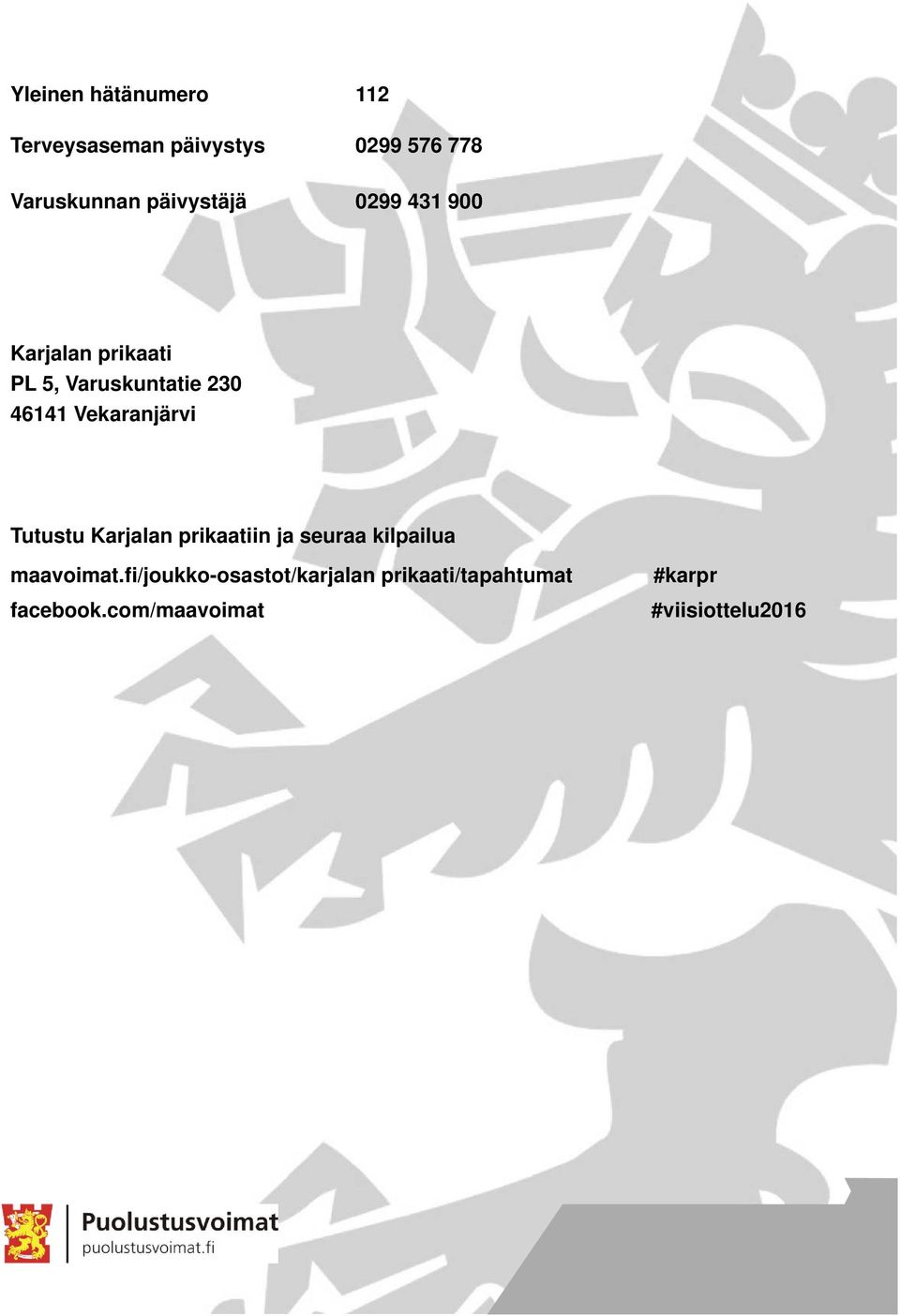 Vekaranjärvi Tutustu Karjalan prikaatiin ja seuraa kilpailua maavoimat.