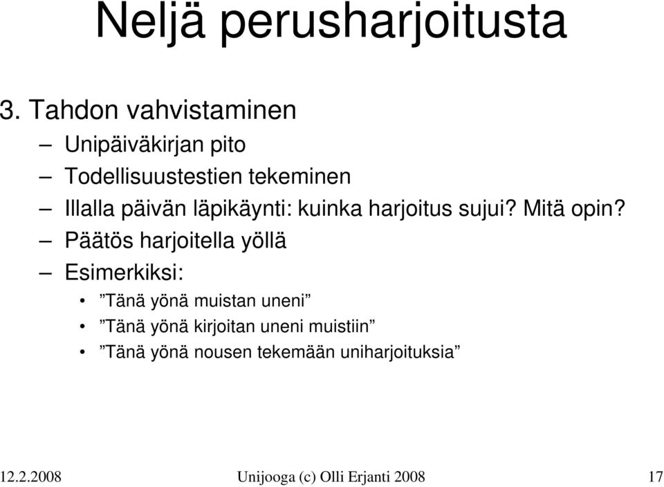 läpikäynti: kuinka harjoitus sujui? Mitä opin?