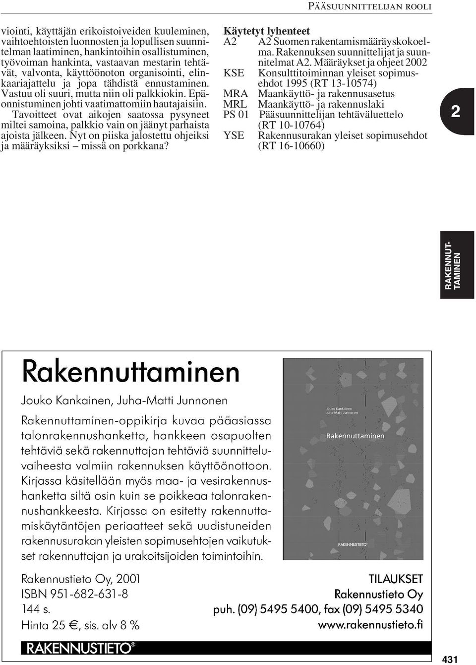 Tavoitteet ovat aikojen saatossa pysyneet miltei samoina, palkkio vain on jäänyt parhaista ajoista jälkeen. Nyt on piiska jalostettu ohjeiksi ja määräyksiksi missä on porkkana?