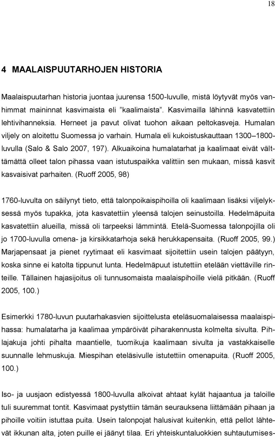 Humala eli kukoistuskauttaan 1300 1800- luvulla (Salo & Salo 2007, 197).