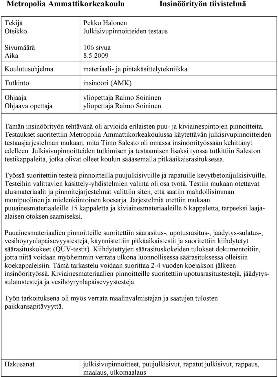 pinnoitteita.