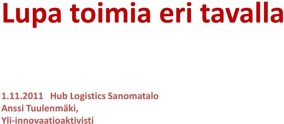 11.2011 Hub Logistics Sanomatalo