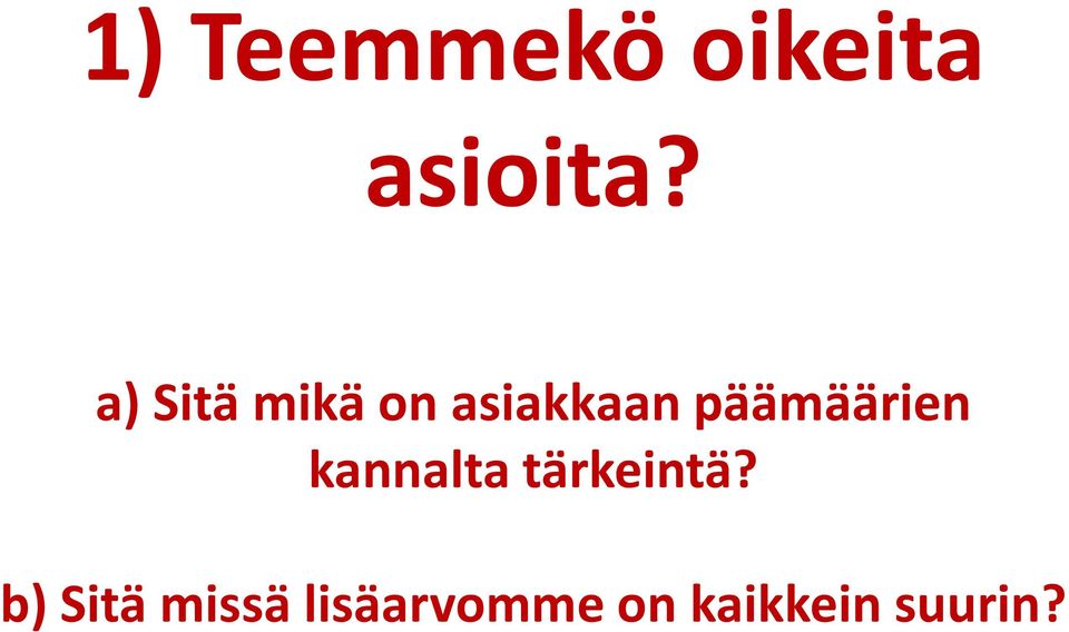 päämäärien kannalta tärkeintä?