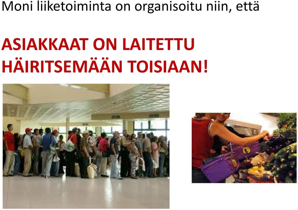 ASIAKKAAT ON LAITETTU