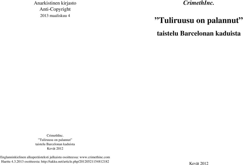 Tuliruusu on palannut taistelu Barcelonan kaduista Kevät 2012 Englanninkielinen