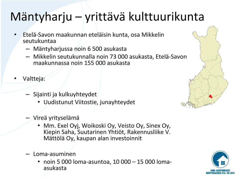 kulkuyhteydet Uudistunut Viitostie, junayhteydet Vireä yrityselämä Mm.