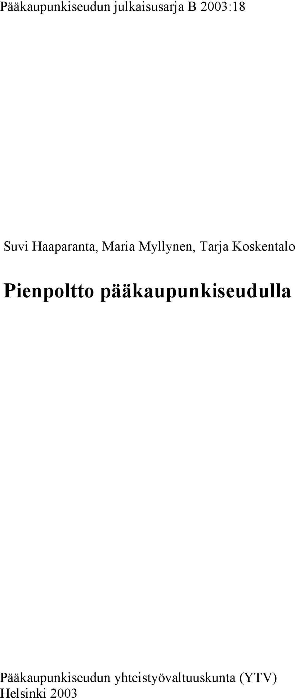 Koskentalo Pienpoltto pääkaupunkiseudulla