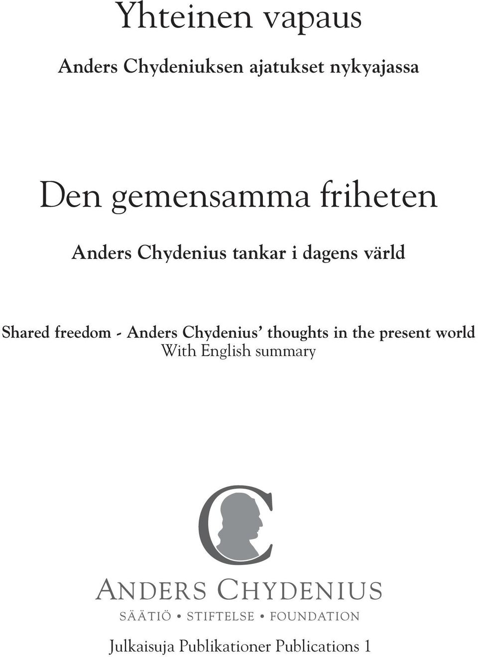 Shared freedom - Anders Chydenius thoughts in the present
