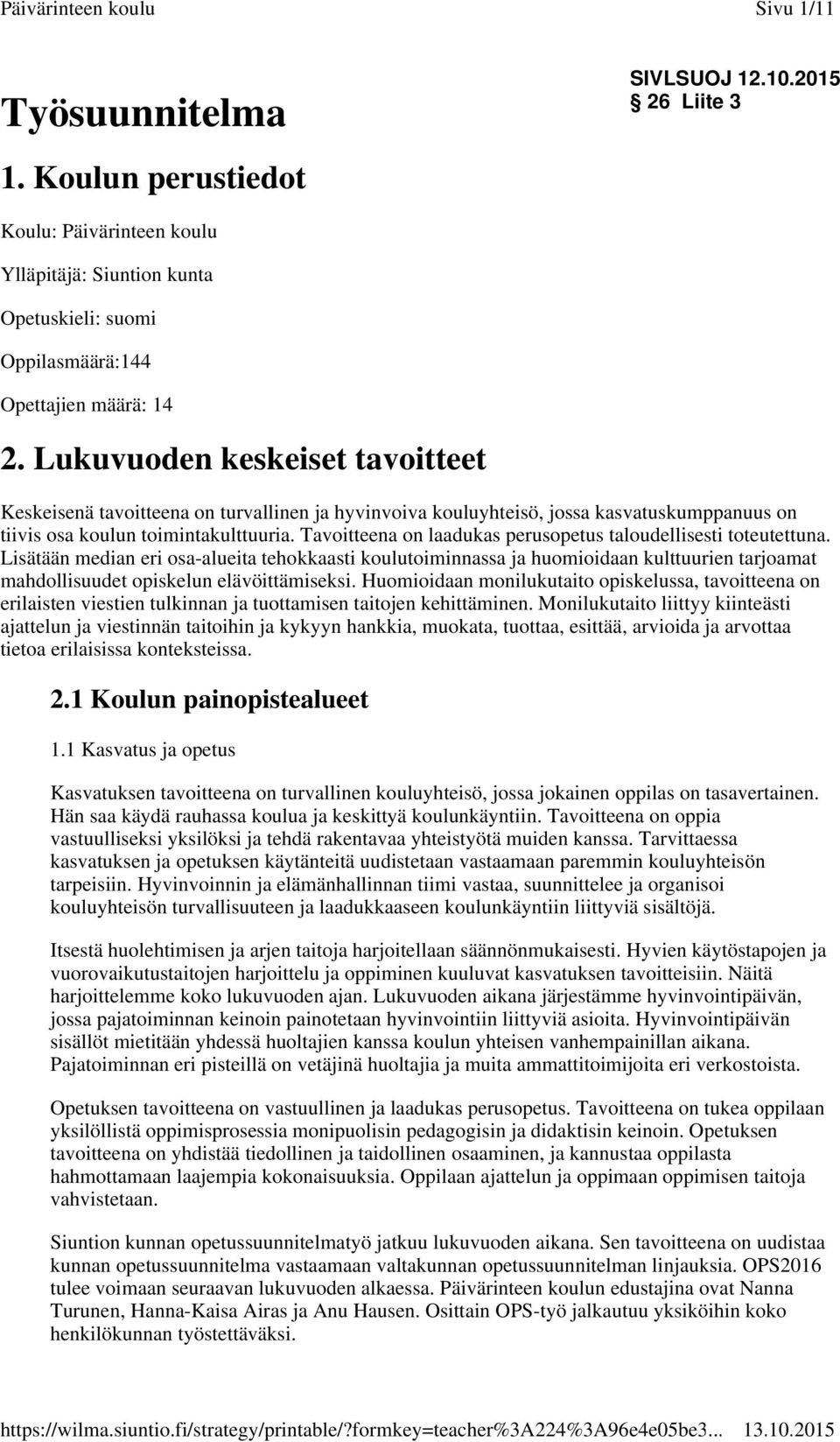 Tavoitteena on laadukas perusopetus taloudellisesti toteutettuna.