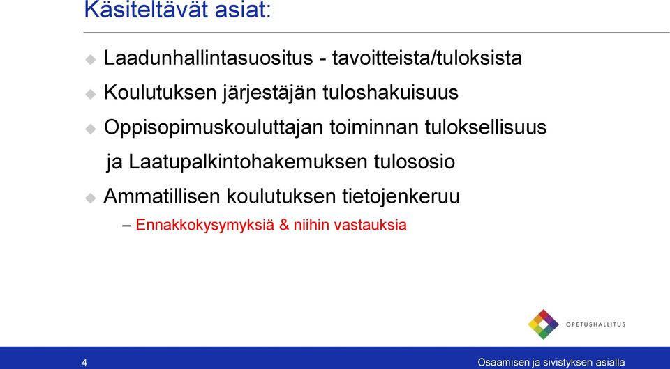 tuloksellisuus ja Laatupalkintohakemuksen tulososio Ammatillisen