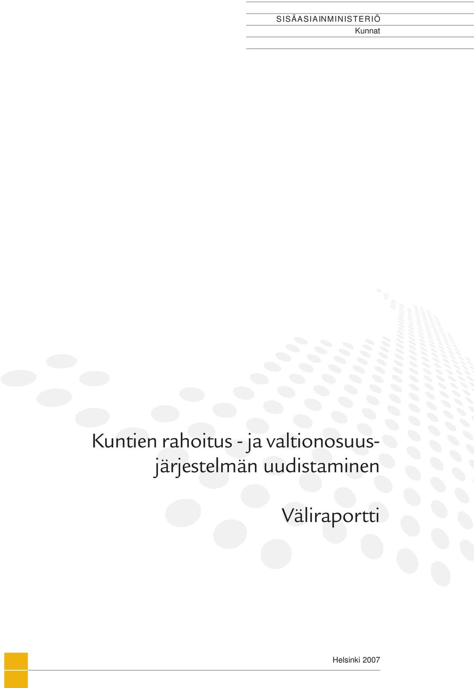 Väliraportti Kunnat Kuntien rahoitus - ja