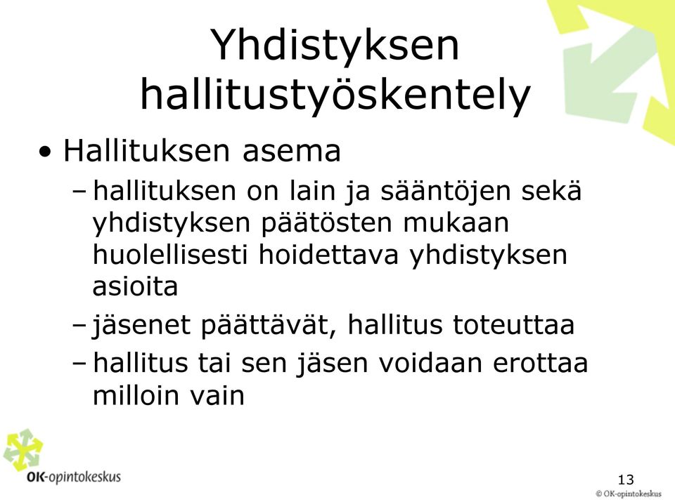 huolellisesti hoidettava yhdistyksen asioita jäsenet päättävät,