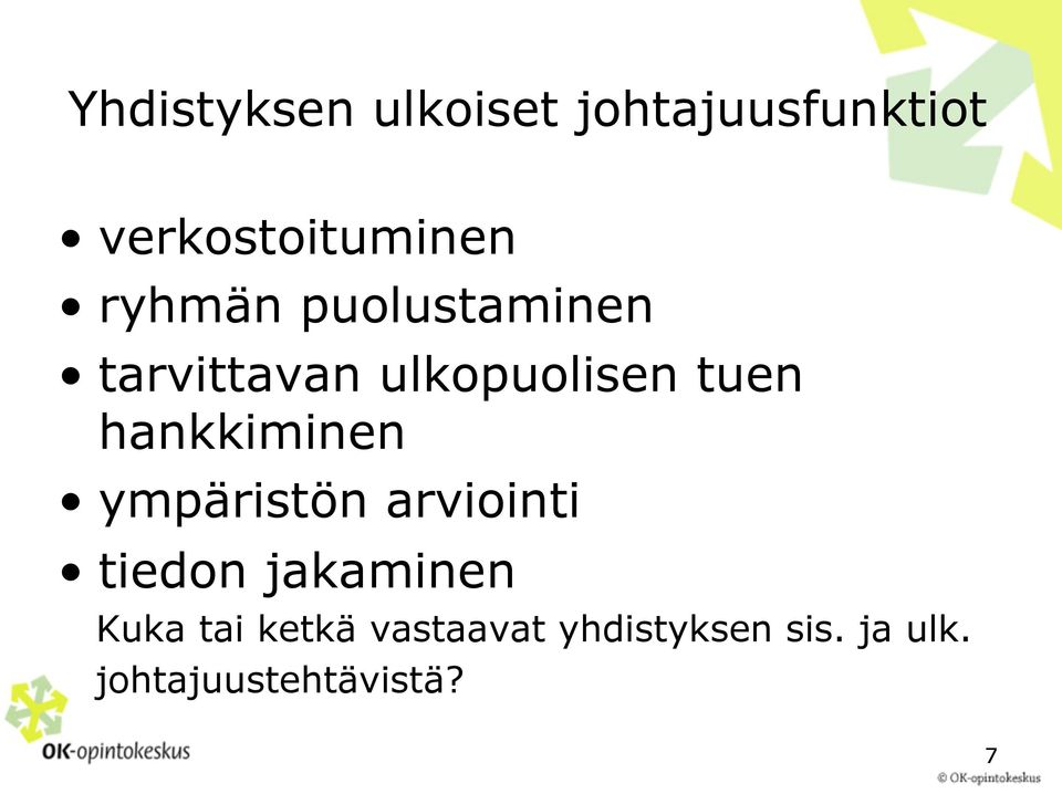 hankkiminen ympäristön arviointi tiedon jakaminen Kuka