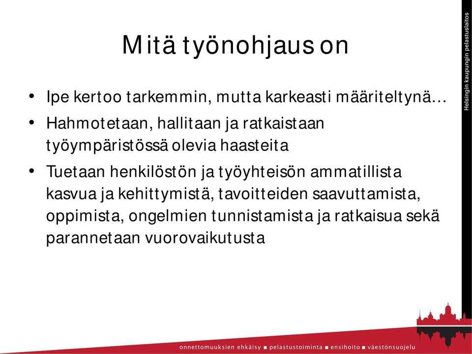 henkilöstön ja työyhteisön ammatillista kasvua ja kehittymistä, tavoitteiden