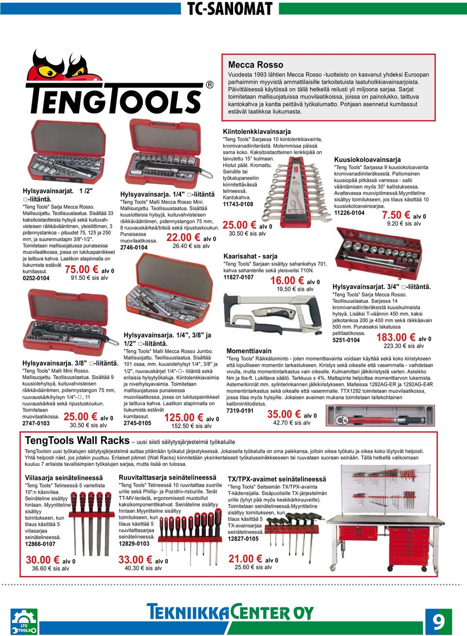 Pohjaan asennetut kumitassut estävät laatikkoa liukumasta. Hylsyavainsarjat. 1 /2" -liitäntä. "Teng Tools" Sarja Mecca Rosso. Mallisuojattu. Teollisuuslaatua.