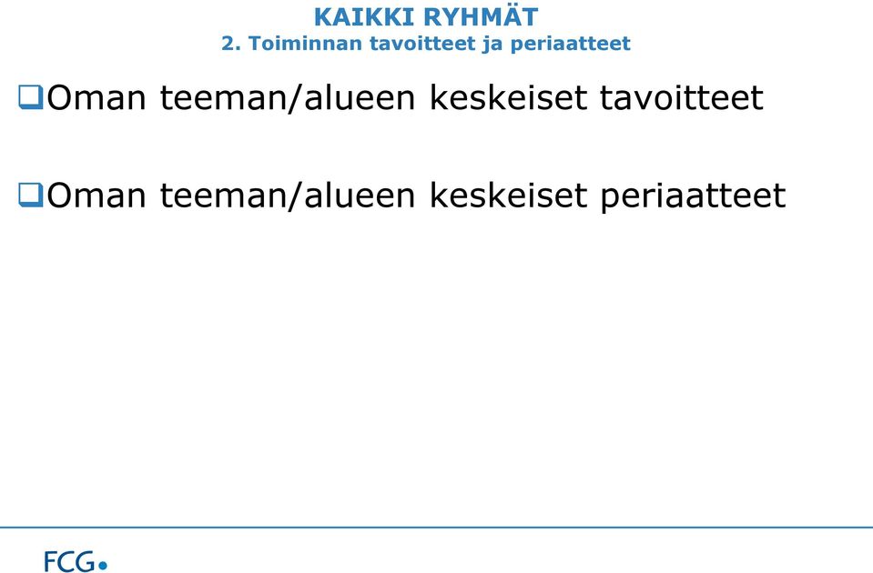 periaatteet Oman teeman/alueen