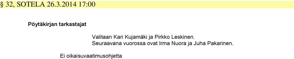 Valitaan Kari Kujamäki ja Pirkko Leskinen.