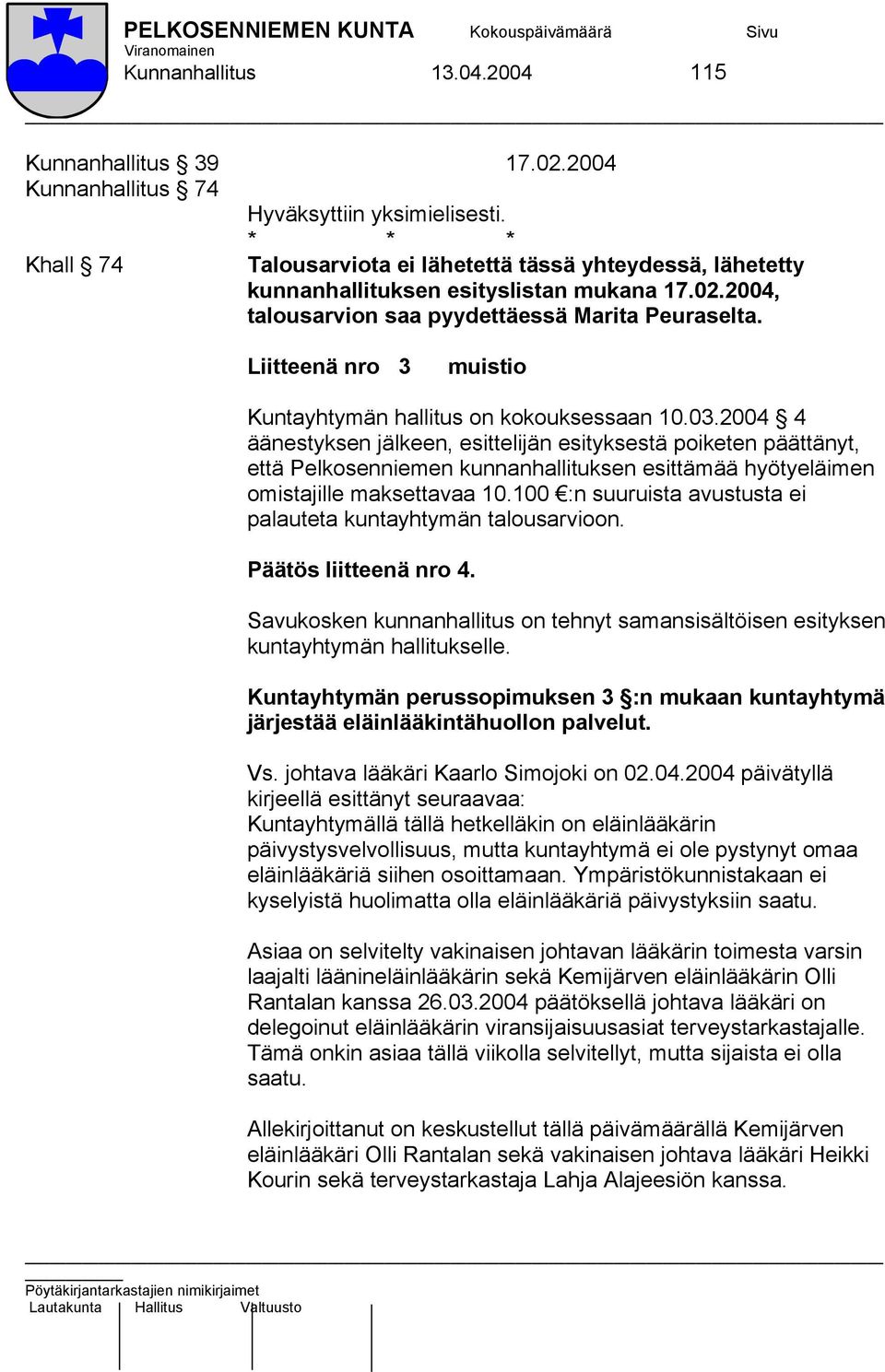 Liitteenä nro 3 muistio Kuntayhtymän hallitus on kokouksessaan 10.03.