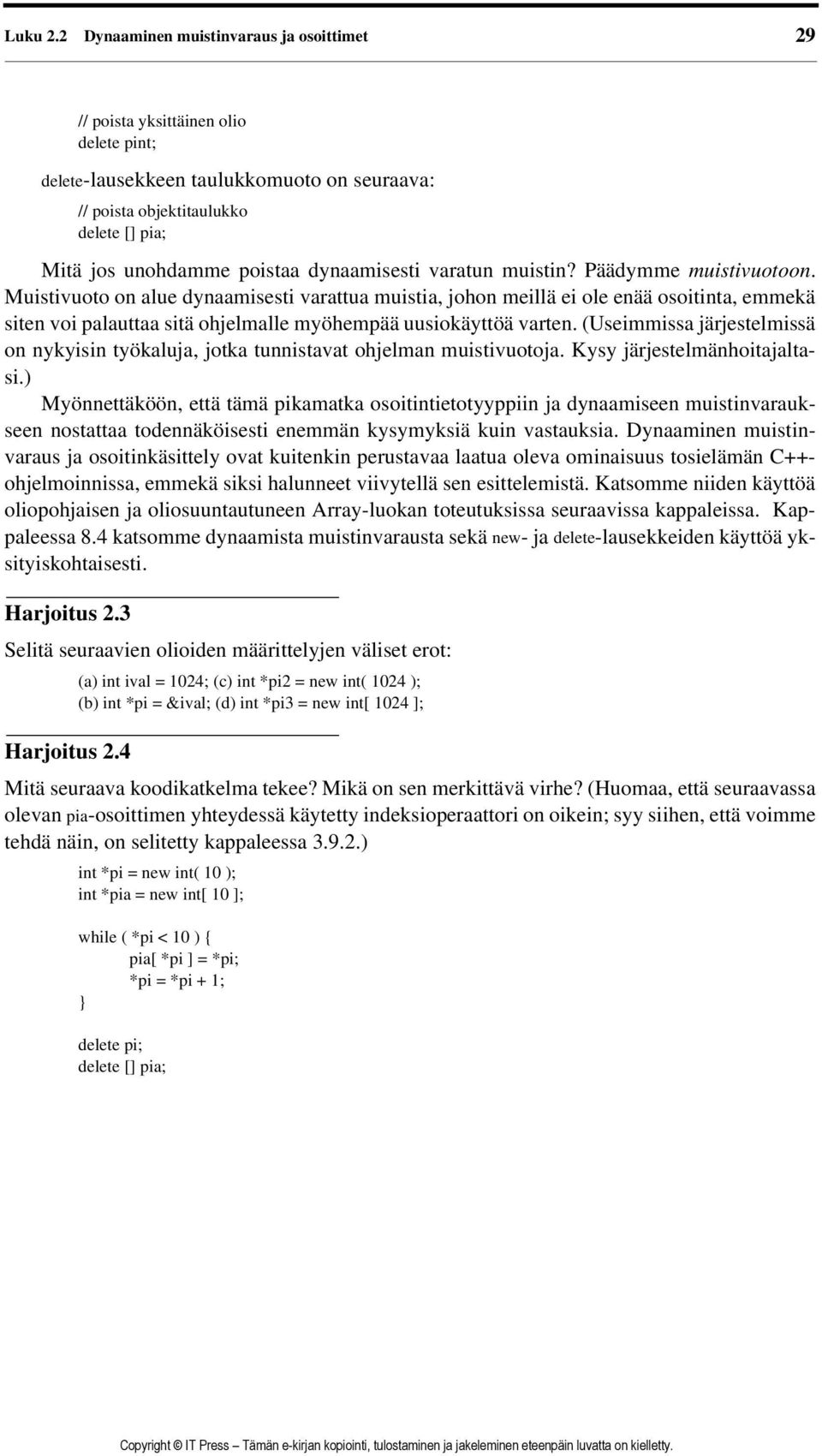 dynaamisesti varatun muistin? Päädymme muistivuotoon.