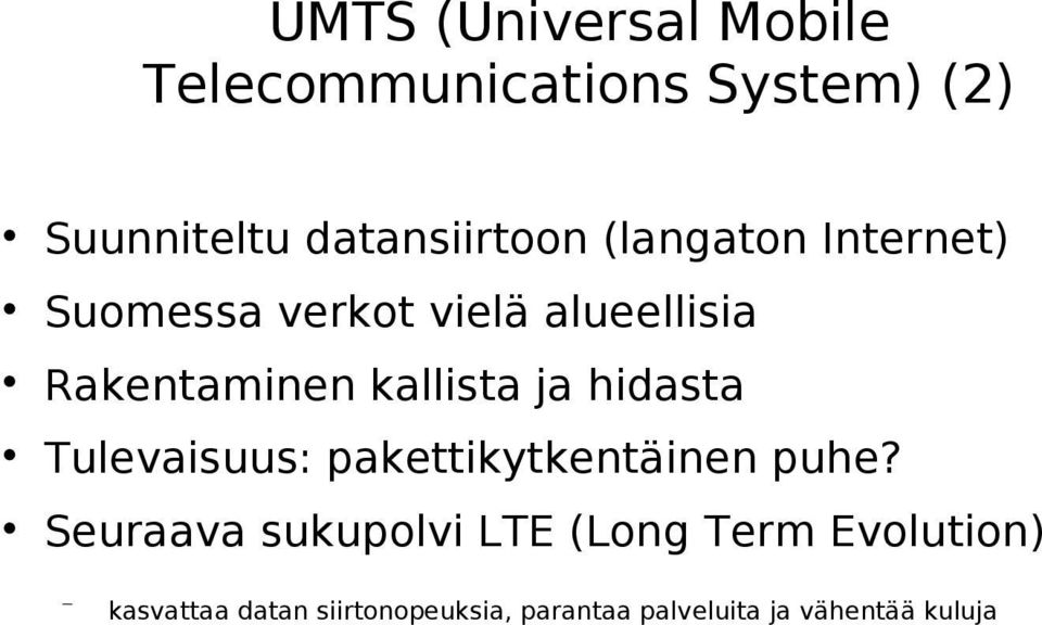 hidasta Tulevaisuus: pakettikytkentäinen puhe?