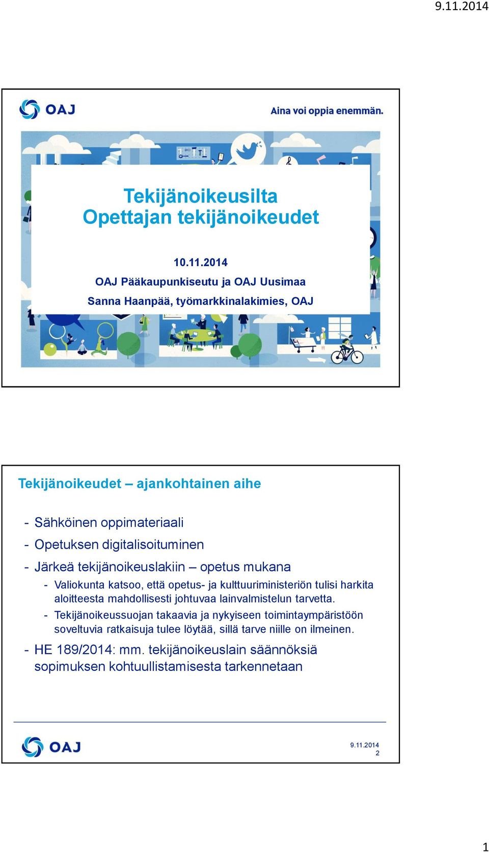 digitalisoituminen - Järkeä tekijänoikeuslakiin opetus mukana - Valiokunta katsoo, että opetus- ja kulttuuriministeriön tulisi harkita aloitteesta