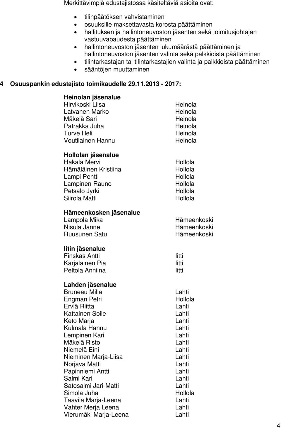 palkkioista päättäminen sääntöjen muuttaminen 4 Osuuspankin edustajisto toimikaudelle 29.11.
