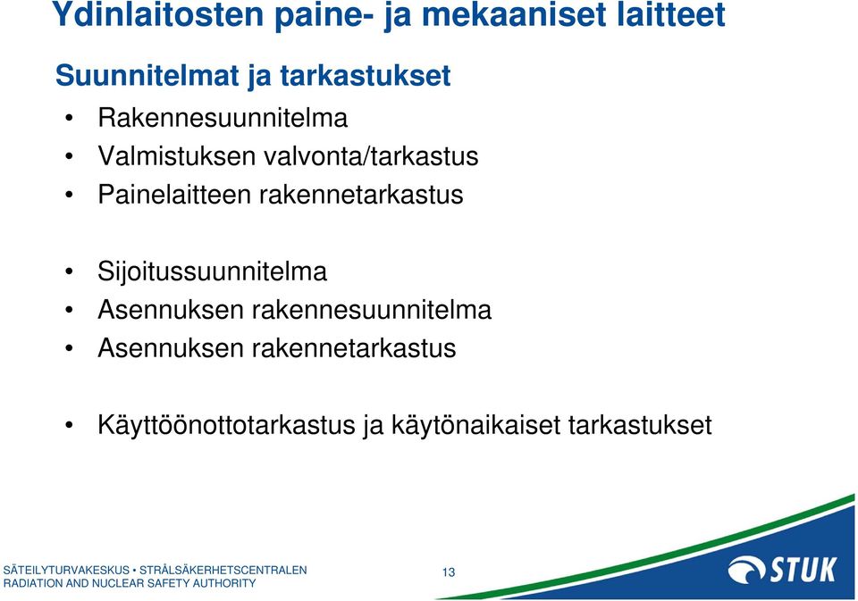 Painelaitteen rakennetarkastus Sijoitussuunnitelma Asennuksen