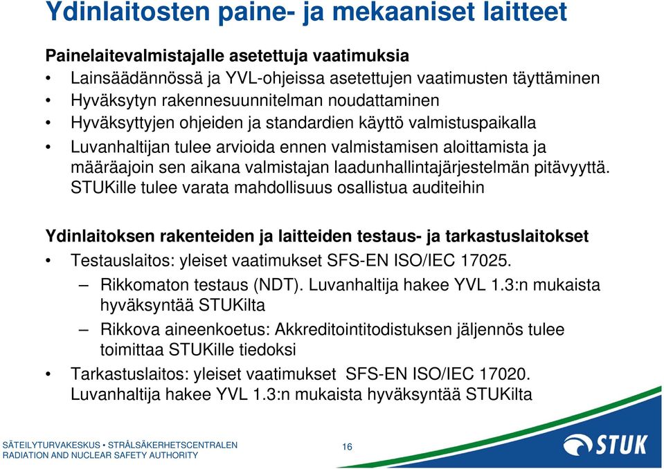 laadunhallintajärjestelmän pitävyyttä.