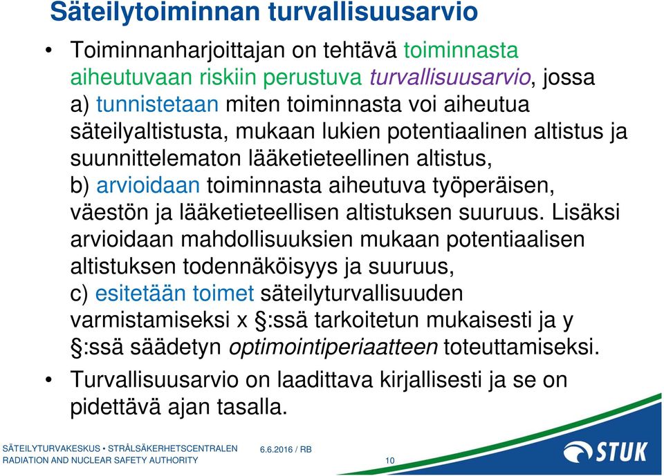 lääketieteellisen altistuksen suuruus.