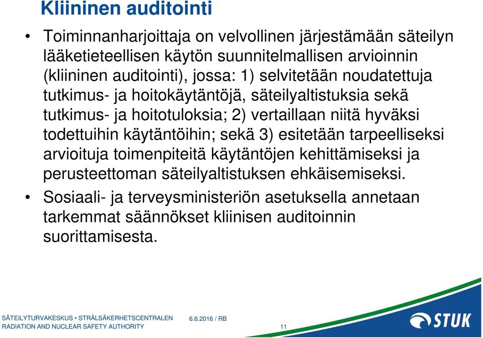 niitä hyväksi todettuihin käytäntöihin; sekä 3) esitetään tarpeelliseksi arvioituja toimenpiteitä käytäntöjen kehittämiseksi ja perusteettoman