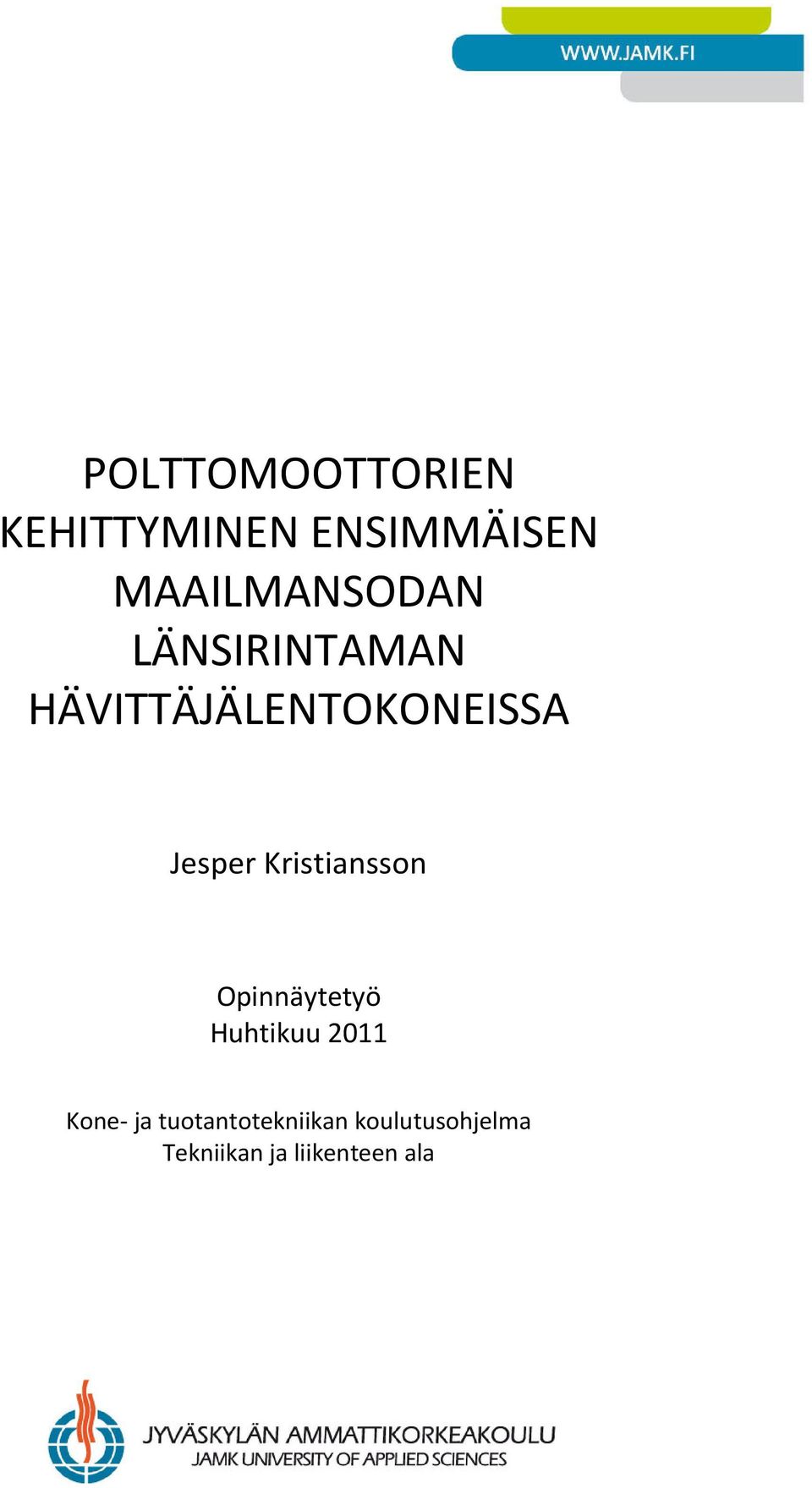 Jesper Kristiansson Opinnäytetyö Huhtikuu 2011 Kone-
