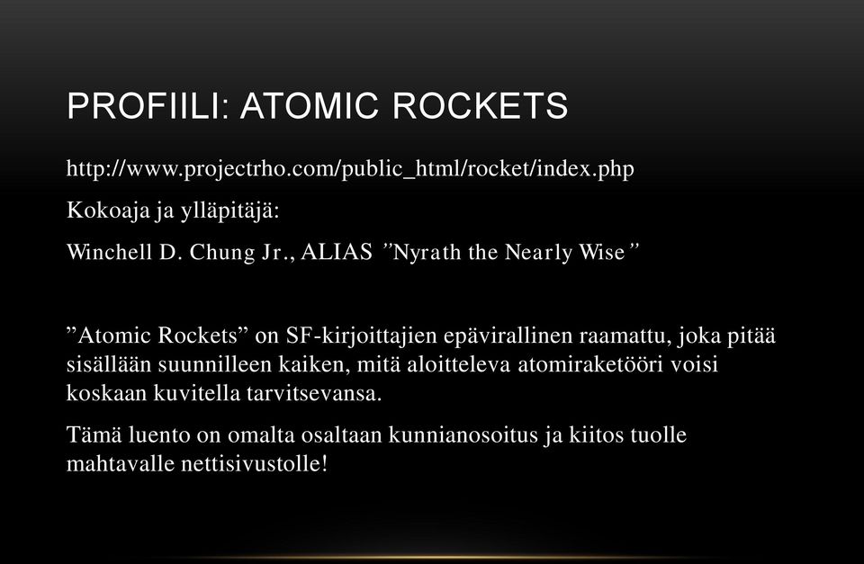 , ALIAS Nyrath the Nearly Wise Atomic Rockets on SF-kirjoittajien epävirallinen raamattu, joka pitää