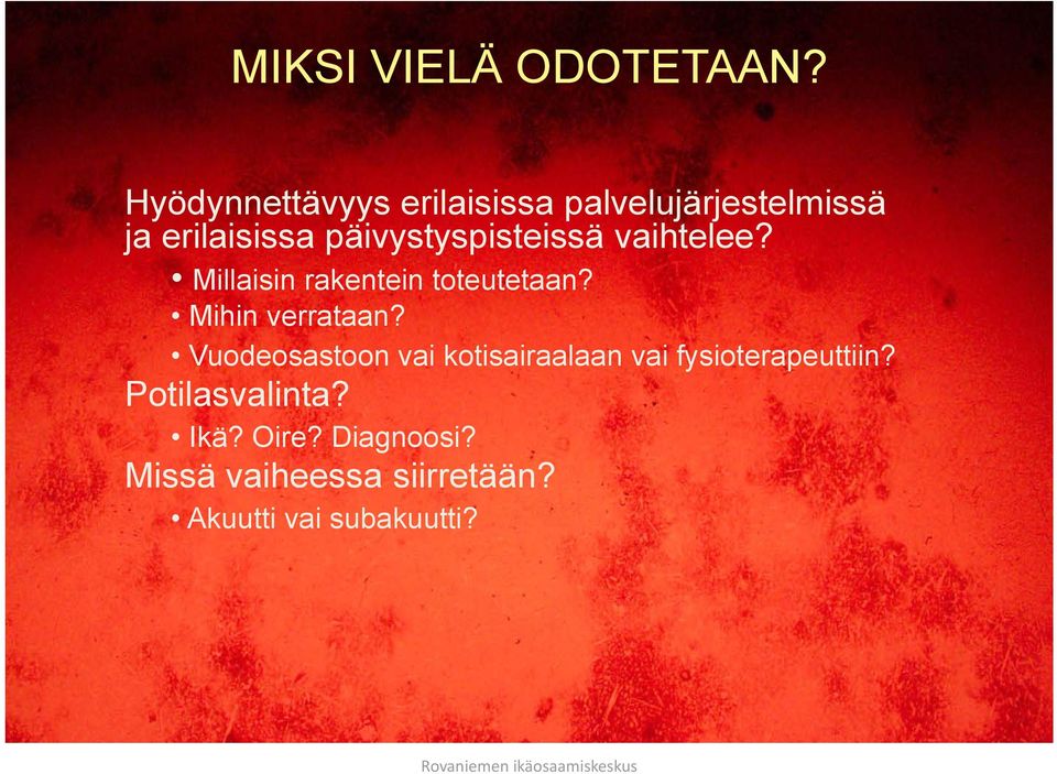 päivystyspisteissä vaihtelee? Millaisin rakentein toteutetaan? Mihin verrataan?